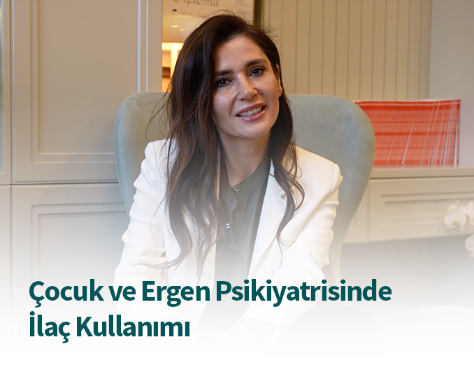 Çocuk ve Ergen Psikiyatrisinde İlaç Tedavileri: Gerçekler ve Yanılgılar | Prof. Dr. Sebla GÖKÇE